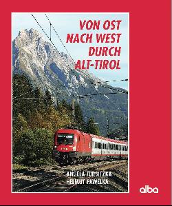 Von Ost nach West durch Alt-Tirol, per Bahn auf der Zeitreise ins vorige Jahrhundert